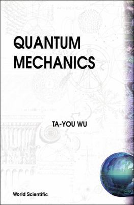 Quantum Mechanics by T Y Wu (B/H) 9812382860 Book Cover