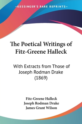 The Poetical Writings of Fitz-Greene Halleck: W... 0548581215 Book Cover