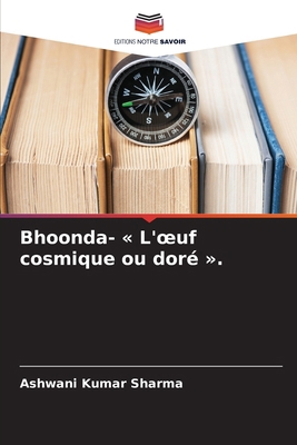 Bhoonda- L'oeuf cosmique ou doré . [French] 6208233496 Book Cover