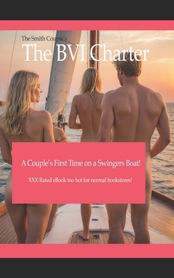 The BVI Charter: A Couples First Time on a Swin... 1530071828 Book Cover