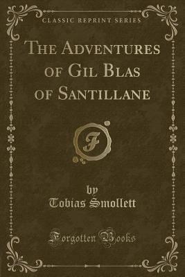 The Adventures of Gil Blas of Santillane (Class... 1451006098 Book Cover