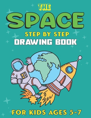 The Space Step by Step Drawing Book for Kids Ag... 1677818344 Book Cover