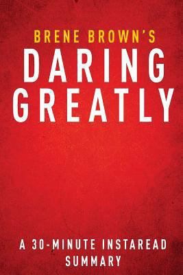 Daring Greatly by Brene Brown - a 30-Minute Sum... 1497446481 Book Cover