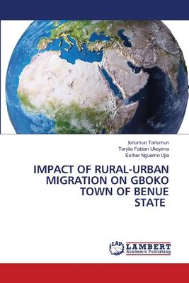 Impact of Rural-Urban Migration on Gboko Town o... 6208116449 Book Cover