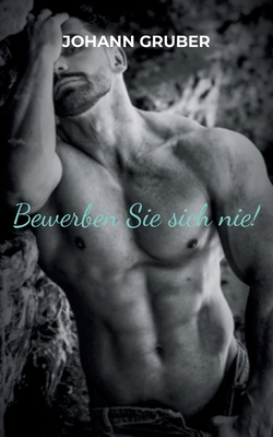 Bewerben Sie sich nie! [German] 3754359924 Book Cover