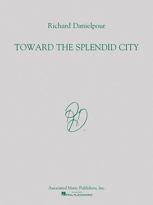 Toward the Splendid City: For Orchestra Full Score 0634078313 Book Cover