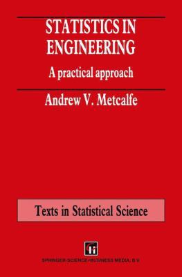 Statistics in Engineering: A Practical approach... 0412492202 Book Cover