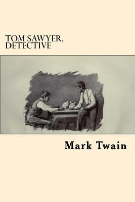 Tom Sawyer, Detective (Spanish Edition) [Spanish] 1546498079 Book Cover