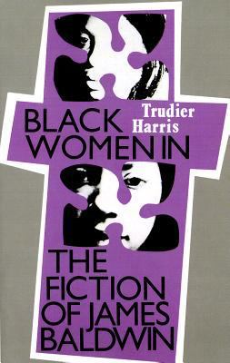 Black Women in the Fiction of James Baldwin 0870495348 Book Cover