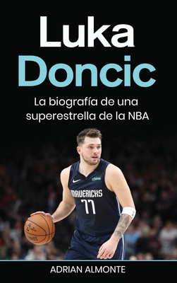 Luka Doncic: La biografía de una superestrella ... [Spanish] 1960748513 Book Cover