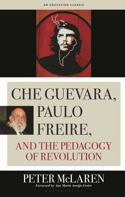 Che Guevara, Paulo Freire, and the Pedagogy of ... B0FB929HDN Book Cover