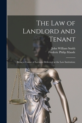 The Law of Landlord and Tenant; Being a Course ... 1019005629 Book Cover