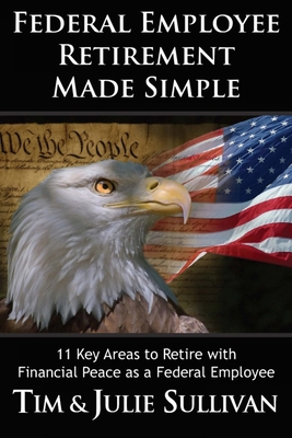 Federal Employee Retirement Made Simple: 11 Key... 1697161626 Book Cover