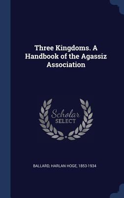 Three Kingdoms. A Handbook of the Agassiz Assoc... 1340313553 Book Cover