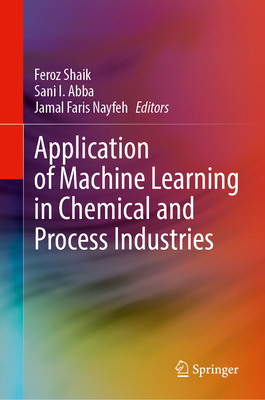 Application of Machine Learning in Chemical and... 9819211743 Book Cover