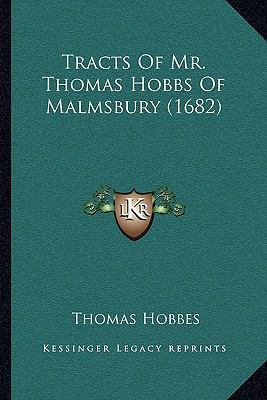 Tracts Of Mr. Thomas Hobbs Of Malmsbury (1682) 1165165511 Book Cover