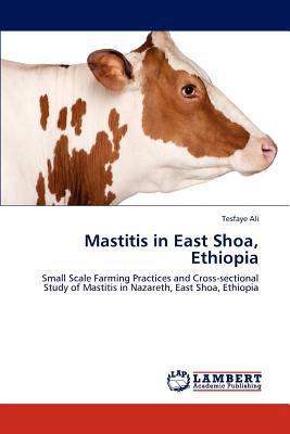 Mastitis in East Shoa, Ethiopia 3847371932 Book Cover