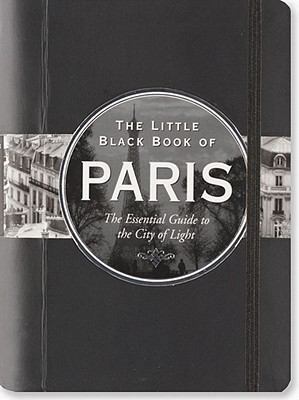 The Little Black Book of Paris, 2011 Edition 1441303464 Book Cover