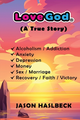 Love God: (A True Story) 1088058604 Book Cover