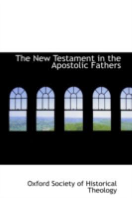 The New Testament in the Apostolic Fathers 0559492480 Book Cover