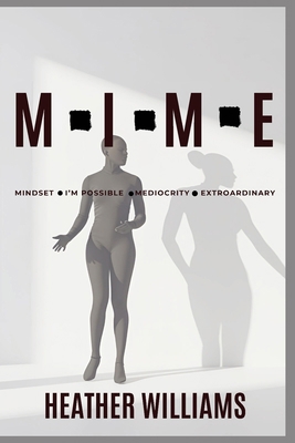 Mime: Mindset- I'm Possible- Mediocrity-Extraor... B0FPB522WX Book Cover