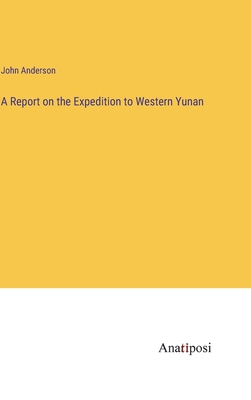 A Report on the Expedition to Western Yunan 3382104911 Book Cover