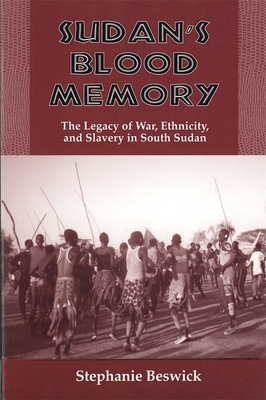 Sudan's Blood Memory: The Legacy of War, Ethnic... 1580462316 Book Cover