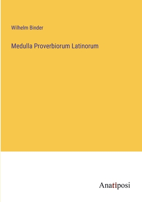 Medulla Proverbiorum Latinorum [German] 3382001101 Book Cover