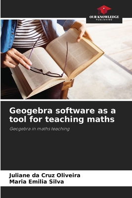 Geogebra software as a tool for teaching maths 6207688201 Book Cover