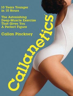 Callanetics: 10 Years Younger in 10 Hours 1917720041 Book Cover