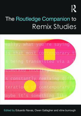 The Routledge Companion to Remix Studies 041571625X Book Cover