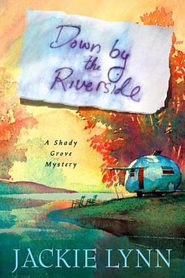 Down by the Riverside: A Shady Grove Book 0312371276 Book Cover