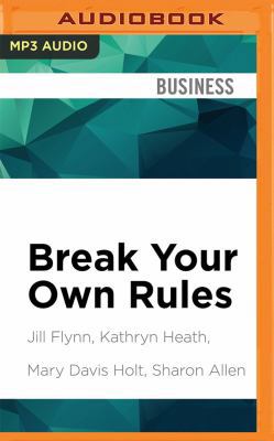 Break Your Own Rules: How to Change the Pattern... 153180201X Book Cover