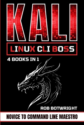 Kali Linux CLI Boss: Novice To Command Line Mae... 1839386177 Book Cover