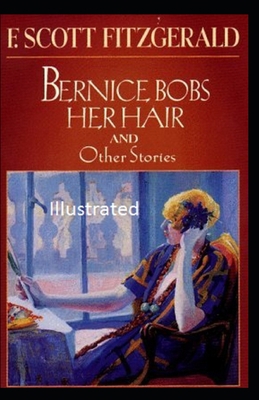 Bernice Bobs Her Hair Illustrated B087SGS56C Book Cover