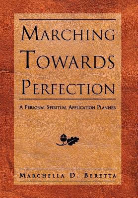Marching Towards Perfection: A Personal Inspira... 1469172917 Book Cover