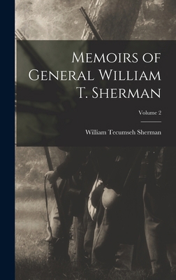 Memoirs of General William T. Sherman; Volume 2 1015747116 Book Cover