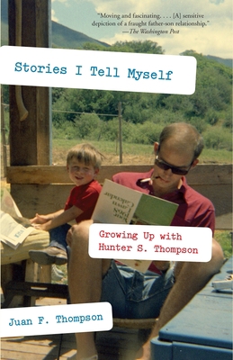 Stories I Tell Myself: Growing Up with Hunter S... 0307277852 Book Cover