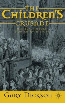 The Children's Crusade: Medieval History, Moder... 023024887X Book Cover
