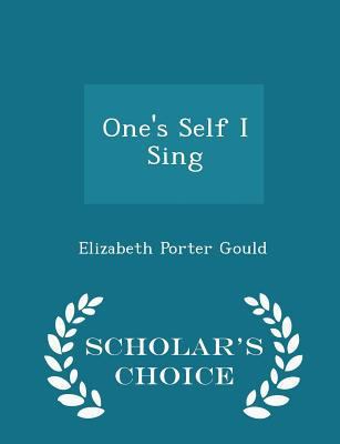 One's Self I Sing - Scholar's Choice Edition 129396669X Book Cover