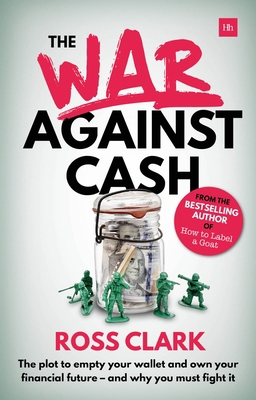 War Against Cash: The Plot to Empty Your Wallet... 0857196251 Book Cover