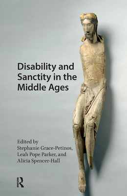 Disability and Sanctity in the Middle Ages 9463724338 Book Cover