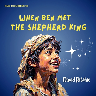 When Ben Met the Shepherd King 1764251849 Book Cover