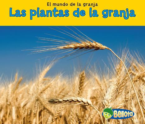 Las Plantas de la Granja [Spanish] 1432953109 Book Cover