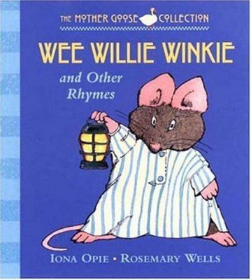 Wee Willie Winkie: And Other Rhymes 0763616311 Book Cover