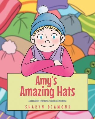 Amy's Amazing Hats: A Book About Friendship, Ca... 1645842576 Book Cover
