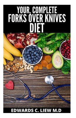 Your, Complete Forks Over Knives Diet B088N57TSB Book Cover