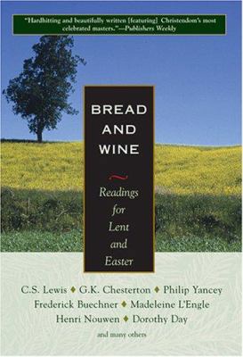 Bread and Wine: Readings for Lent and Easter 1570755728 Book Cover