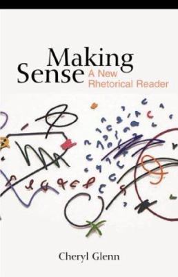 Making Sense: A New Rhetorical Reader 0312149174 Book Cover