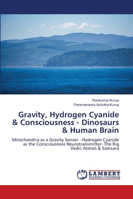 Gravity, Hydrogen Cyanide & Consciousness - Din... 3659885320 Book Cover